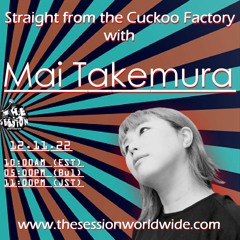 MAI TAKEMURA - Straight From The Cuckoo Factory Guest Mix 2