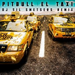 Pitbull - El Taxi (DJ Sil Smetsers remix)