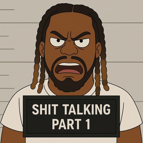 Shit talking part 1