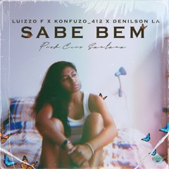 Sabe Bem (com Konfuzo_412 & Denilson L.A)[pp Ciro Santana]