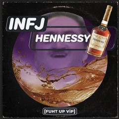 HENNESSY [FUHT UP ViP]