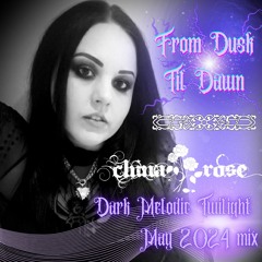 CHINA ROSE 🥀 dark melodic psytrance ⛓ "FROM DUSK TIL DAWN" 🌙 May 2024 mix 🖤