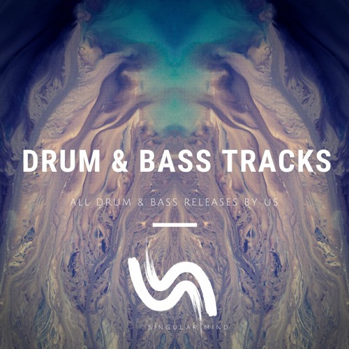 Stream SINGULAR MIND Listen to Drum & Bass Tracks playlist online for