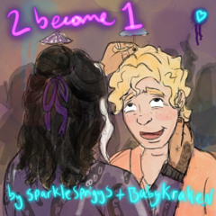 2 become 1 by sparklespriggs