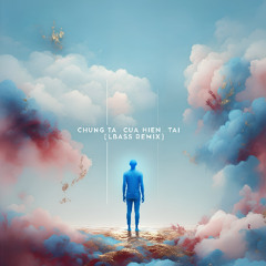 Son Tung MTP - Chung Ta Cua Hien Tai ( LBASS Remix )