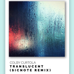 Colby Curtola - Translucent (SICNOTE Remix)