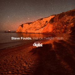 Steve Foulds - Wet on Twilight {Original Mix} Stripped Digital