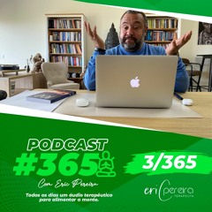 Esquece o "Como" E descubra o que realmente quer! #podcast365