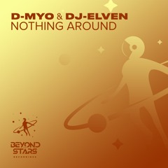 D-Myo & DJ-Elven - Nothing Around [Beyond The Stars Reborn]