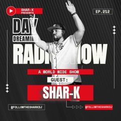 Shar-K - Day Dreaming Radioshow ep.212 | Minimal House