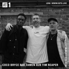 Coco Bryce b2b Tamen b2b Tim Reaper On NTS Radio - 31st July 2024
