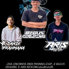 DUA CINCIN DNDI PRAHMANA ( ZAIP_ X BAGUS ODADING X ARIS NEWS )#GALAU BRUTAL!!!