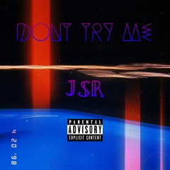Dont try me