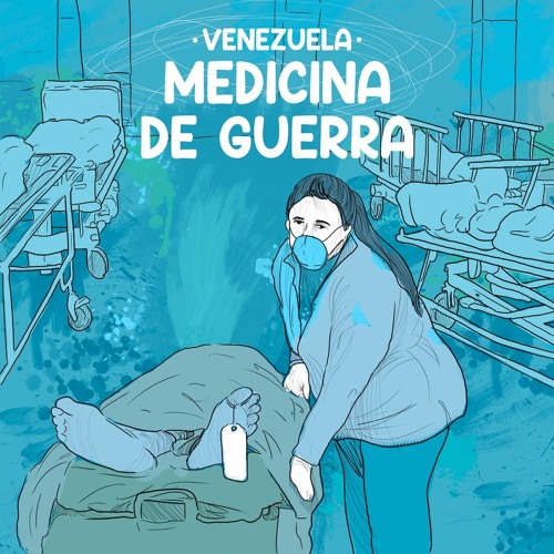 EP01 I Venezuela, medicina de guerra