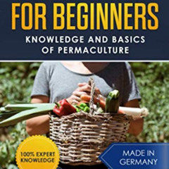 download EPUB 💞 Permaculture for Beginners: Knowledge and Basics of Permaculture by