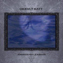 OKKVLT KΛTT - Amhrán Na Leabhar
