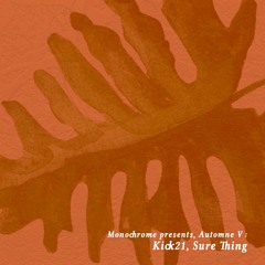 Monochrome presents, 𝖆𝖚𝖙𝖔𝖒𝖓𝖊 𝓥 : Kick21.