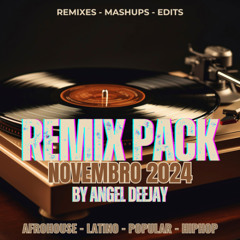 ANGEL DEEJAY - REMIXES PACK - NOVEMBRO 2024 - download