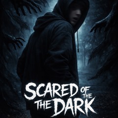 scared of the dark