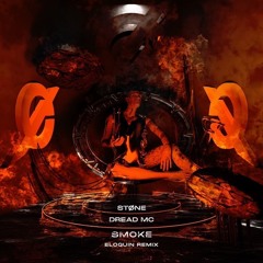 STØNE & Dread MC - Smoke (Eloquin Remix)