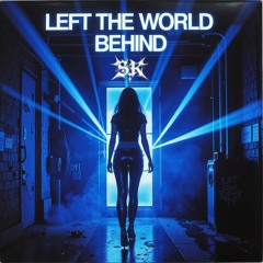 Left The World Behind