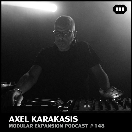 MODULAR EXPANSION PODCAST #148 | AXEL KARAKASIS