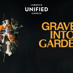 Graves Into Gardens One
