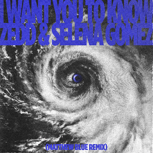 Zedd & Selena Gomez - I Want You To Know (Matthew Blue Remix)