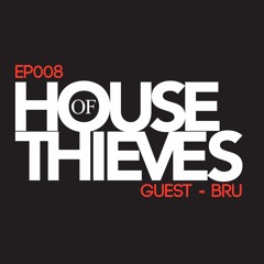 House Of Thieves EP008 (Guest - Bru) 1/3