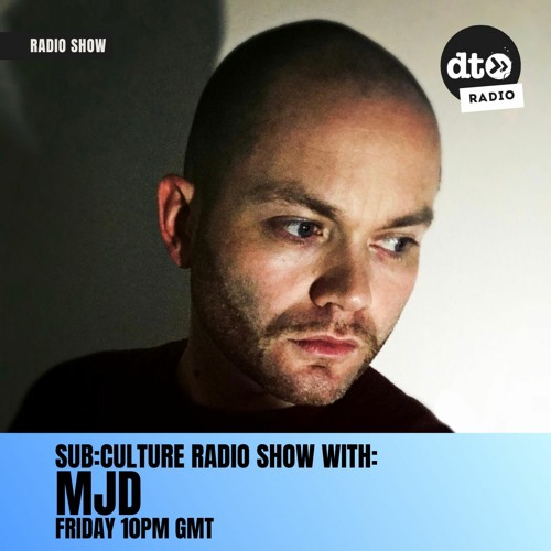 Sub:Culture Radio Show #002 with MJD
