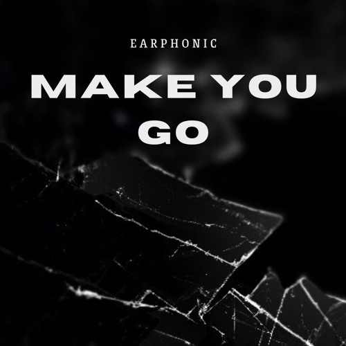 Make You Go [Free Download]