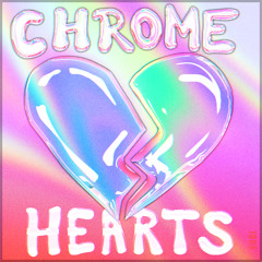 Chrome Hearts </3