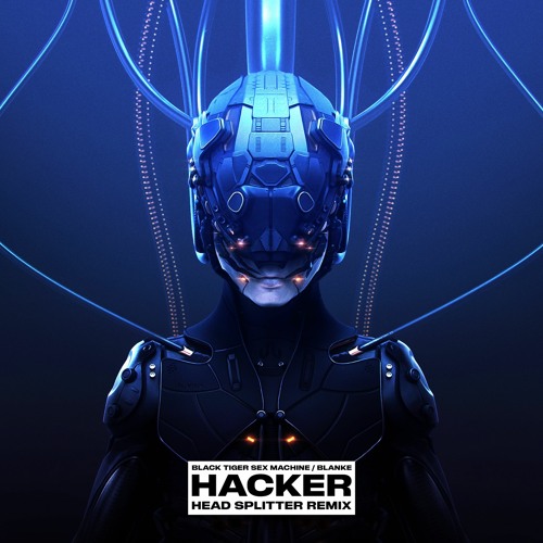 Black Tiger Sex Machine, Blanke - Hacker (HEAD SPLITTER Remix)