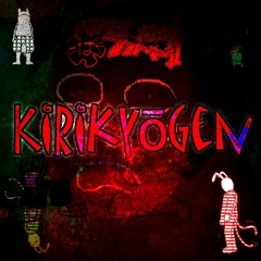 [KIRIKYŌGEN] (A Popee The Performer Megalo)