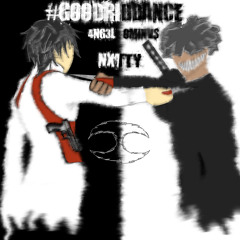 4NG3L x OMINVS -#GOODRIDDANCE [NXTTY]