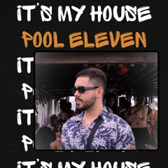 It's my house - Pool Eleven 12.23