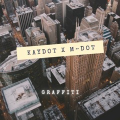 Kaydot x M~Dot - Graffiti