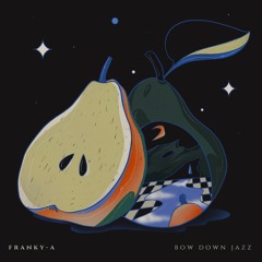 Franky A - Bow Down Jazz