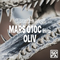 BREAK A LEG : MARS O10C invite OLIV (05.07.23)