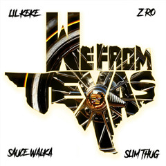 We From Texas (Radio) [feat. Sauce Walka, Slim Thug & Z-Ro]