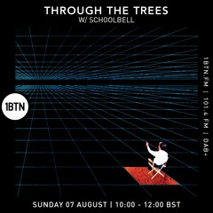 Through The Trees with Schoolbell - 07.08.2022