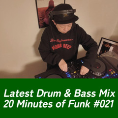 Latest Drum & Bass Mix / 20 Minutes Of Funk #021