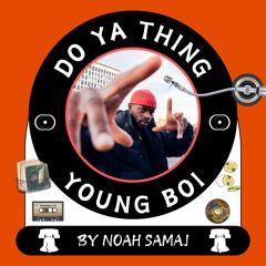 Do Ya Thing Young Boi