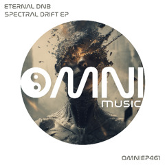 OUT NOW: ETERNAL DNB - SPECTRAL DRIFT EP (OmniEP461)