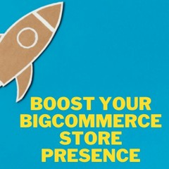 Boosting The Online Presence Of Your Bigcommerce Store With Seo