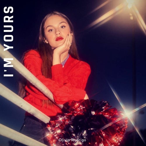 Olivia Rodrigo - I'm Yours