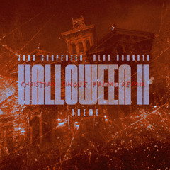 Halloween II Theme (Christian Cinquepalmi Halloween Vocal Remix) - John Carpenter, Alan Howarth