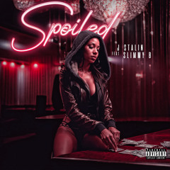 J. Stalin (feat. Slimmy B) - Spoiled