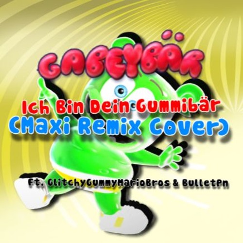 Ich Bin Dein Gummibär (Maxi Mix Cover) - (Ft. GlitchyGummyMarioBros & ITZTYLERBOI)
