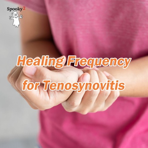 Healing Frequency for Tenosynovitis ​- Spooky2 Rife Frequencies